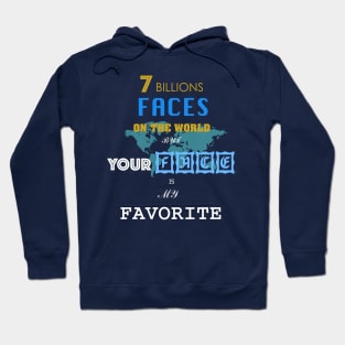 Valentine - You are my favorite face Hoodie